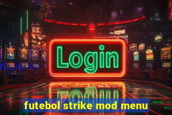 futebol strike mod menu